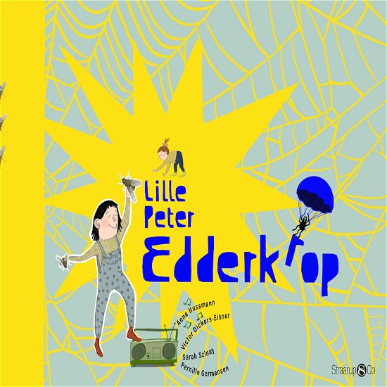Lille Peter Edderkrop - Anne Hussmann, Victor Dickers-Eisner, Sarah Szinay og Pernille Germansen - Boeken - Straarup & Co - 9788770188166 - 3 augustus 2020