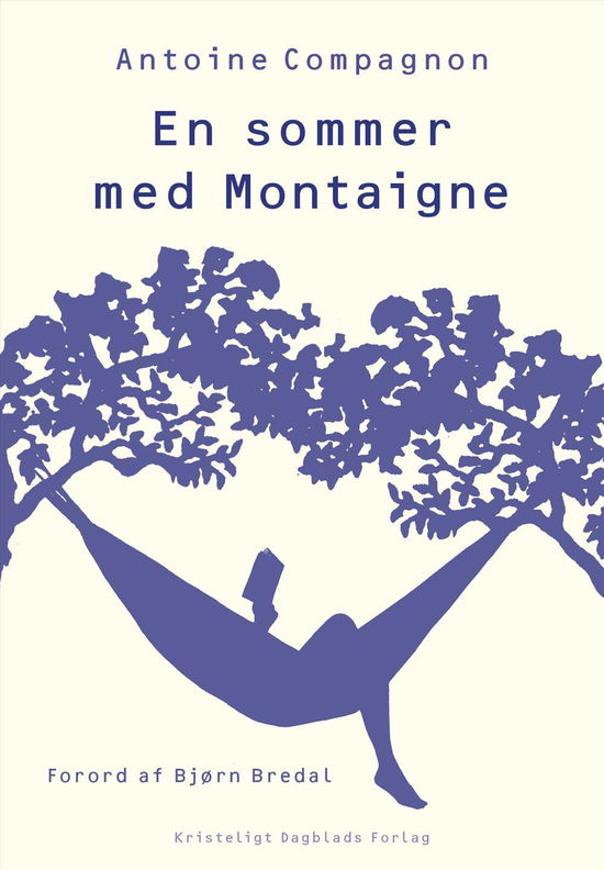 Cover for Antoine Compagnon · En sommer med Montaigne (Bound Book) [1. wydanie] (2015)