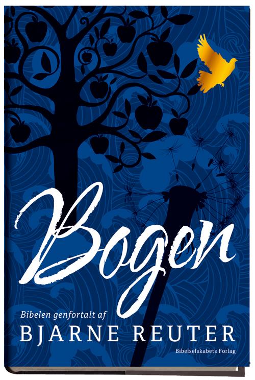 Bogen - Bibelen genfortalt - Bjarne Reuter - Bücher - Bibelselskabet - 9788775237166 - 2. November 2012