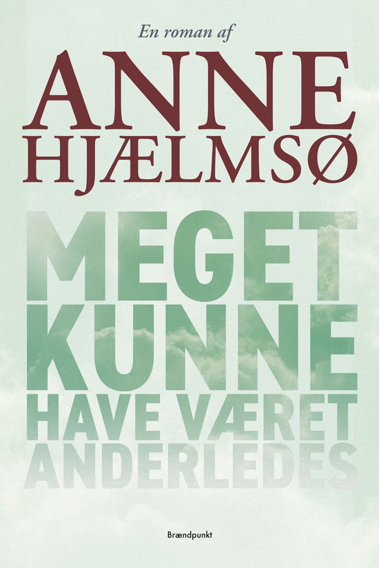 Cover for Anne Hjælmsø · Meget kunne have været anderledes (Sewn Spine Book) [1st edition] (2025)