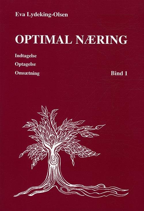 Cover for Eva Lydeking-Olsen · Optimal næring Indtagelse, optagelse, omsætning (Sewn Spine Book) [2nd edition] (2012)
