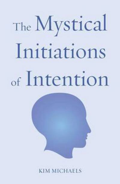 Cover for Kim Michaels · The Mystical Initiations of Intention (Pocketbok) (2016)