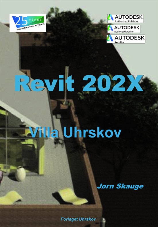 Cover for Jørn Skauge · Autodesk-litteratur fra Forlaget Uhrskov: Revit 202X - Villa Uhrskov (Paperback Book) [1th edição] (2019)