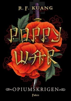 Poppy War bind 1: Opiumskrigen - R.F. Kuang - Bøger - Falco - 9788794232166 - April 5, 2022