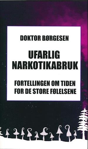 Cover for Doktor Børgesen · Ufarlig Narkotikabruk. (Sewn Spine Book) [1. Painos] (2021)