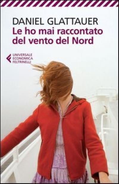Cover for Daniel Glattauer · Le ho mai raccontato del vento del nord (Paperback Book) (2012)