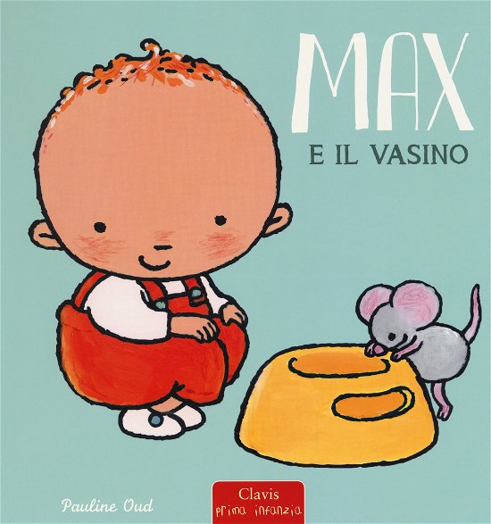 Cover for Pauline Oud · Max E Il Vasino. Ediz. A Colori (Buch)