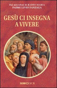 Cover for Livio Fanzaga · Gesu Ci Insegna A Vivere (Book)