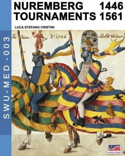 Cover for Luca Stefano Cristini · Nuremberg tournaments 1446-1561 (Paperback Book) (2019)