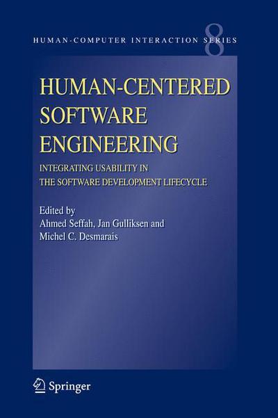 Human-Centered Software Engineering - Integrating Usability in the Software Development Lifecycle - Human-Computer Interaction Series - Ahmed Seffah - Livros - Springer - 9789048170166 - 29 de janeiro de 2011