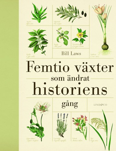 Femtio växter som ändrat historiens gång - Bill Laws - Books - Lind & Co - 9789174615166 - May 12, 2016