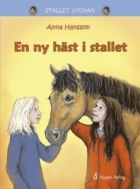 Cover for Anna Hansson · Stallet Lyckan: En ny häst i stallet (Indbundet Bog) (2016)