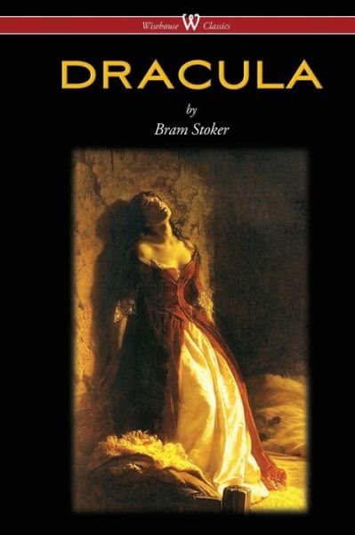 Cover for Bram Stoker · Dracula (Taschenbuch) [Wisehouse Classics - The Original 1897, 2016 edition] (2016)