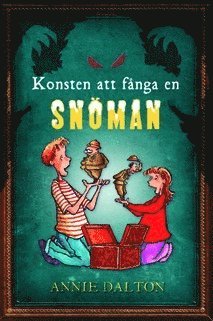 Läsvänligt: Konsten att fånga en snöman - Annie Dalton - Kirjat - Argasso bokförlag - 9789186579166 - maanantai 28. helmikuuta 2011