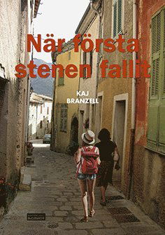 När första stenen fallit - Kaj Branzell - Books - Bokförlaget Mormor - 9789188533166 - May 21, 2018