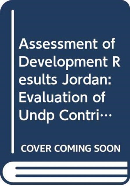 Cover for United Nations Development Programme · Assessment of development results - Jordan: evaluation of UNDP contribution (Paperback Book) (2017)