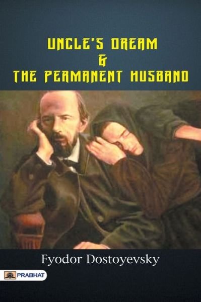 Cover for Fyodor Dostoyevsky · Uncle's Dream; And The Permanent Husband (Paperback Bog) (2017)
