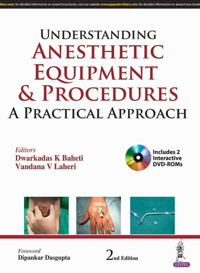 Cover for Dwarkadas K Baheti · Understanding Anesthetic Equipment &amp; Procedures: A Practical Approach (Paperback Book) [2 Revised edition] (2018)