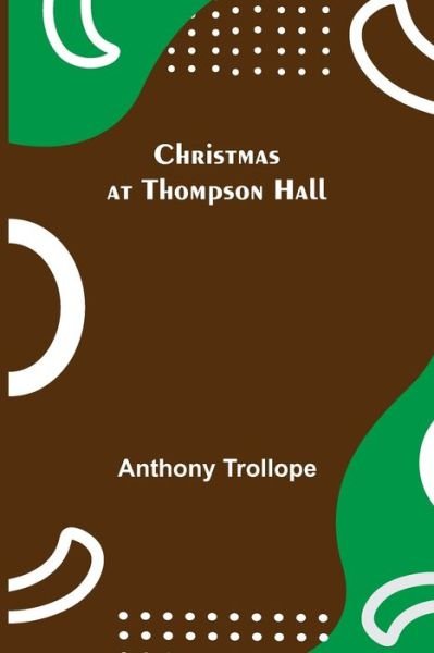 Cover for Anthony Trollope · Christmas at Thompson Hall (Paperback Bog) (2021)