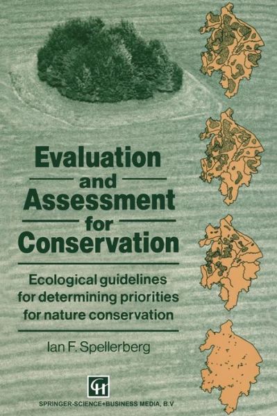 Cover for Ian Spellerberg · Evaluation and Assessment for Conservation: Ecological guidelines for determining priorities for nature conservation (Paperback Book) [Softcover reprint of the original 1st ed. 1992 edition] (2013)