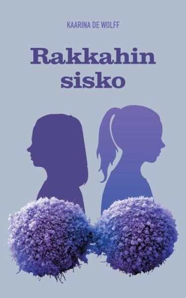 Cover for Kaarina De Wolff · Rakkahin Sisko (Taschenbuch) [Finnish edition] (2014)
