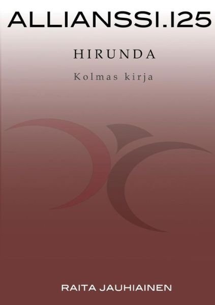 Cover for Raita Jauhiainen · Allianssi.125: Hirunda (Paperback Book) (2015)