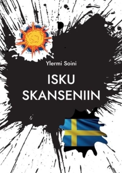 Cover for Ylermi Soini · Isku Skanseniin (Pocketbok) (2022)