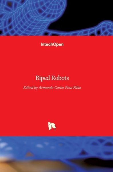 Cover for Armando Carlos de Pina Filho · Biped Robots (Hardcover Book) (2011)