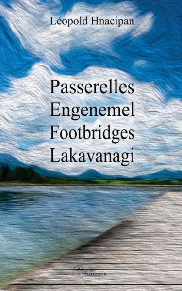 Cover for Leopold Hnacipan · Passerelles / Engenemel / Footbridges / Lakavanagi (Paperback Book) (2017)