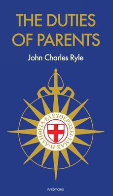 Cover for John Charles Ryle · The Duties of Parents (Hardcover Book) (2020)