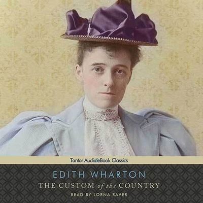 The Custom of the Country - Edith Wharton - Music - TANTOR AUDIO - 9798200097166 - March 16, 2011