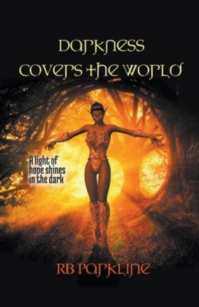 Cover for Parkline RB Parkline · Darkness Covers The World - A JOURNEY OF HOPE (Paperback Book) (2021)