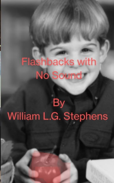 Cover for William Stephens · Flashbacks With No Sound: No.4 (Paperback Book) (2022)