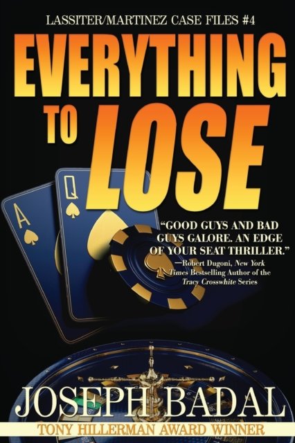 Everything to Lose - Lassiter / Martinez Case Files - Joseph Badal - Books - Suspense Publishing - 9798218003166 - September 27, 2022