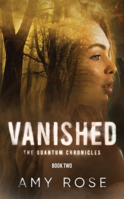 Vanished - Amy Rose - Books - Rose, Amy - 9798218227166 - June 14, 2023