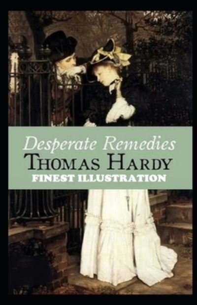 Cover for Thomas Hardy · Desperate Remedies: (Finest Illustration) (Paperback Book) (2022)