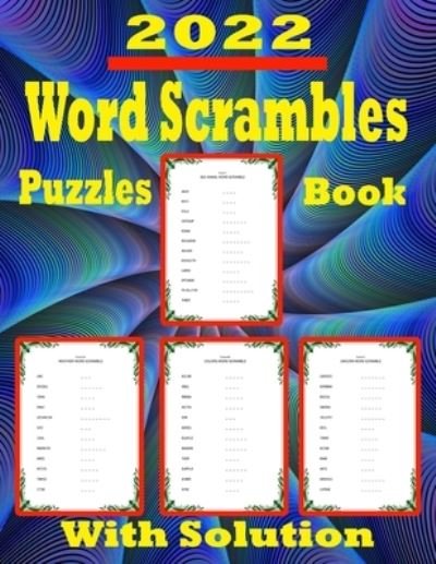 Cover for Pk Publishing · 2022 Word Scrambles Puzzle Book With Solution: Fun Activity Scramble Word Book for junior for Hours of Fun and Relaxation 1200+ Words Large Print Scramble Word Puzzle Book with Solutions (Word Games) (Paperback Book) (2022)