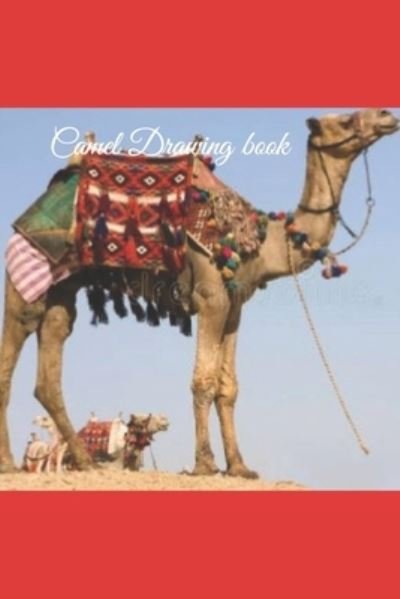 Camel Drawing book - Musharaf Jahan - Livros - Independently Published - 9798423128166 - 25 de fevereiro de 2022