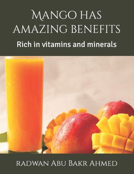 Cover for Radwan Abu Bakr Ahmed · Mango has amazing benefits: Rich in vitamins and minerals (Paperback Book) (2022)