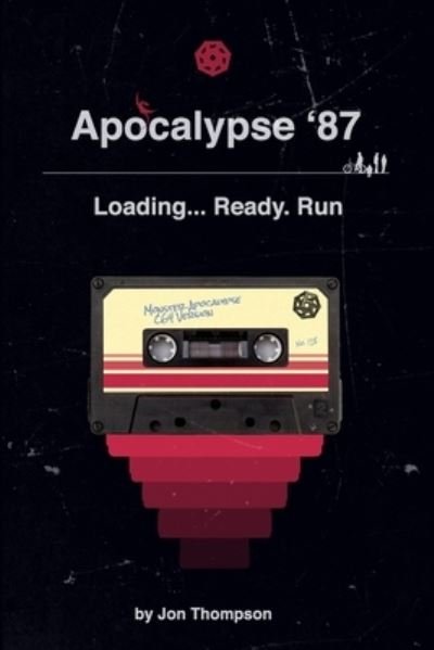 Cover for Jon Thompson · Apocalypse '87: Loading... Ready. Run (Paperback Book) (2021)
