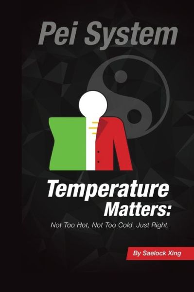 Cover for Saelock Xing · Pei System: Temperature Matters: Not Too Hot, Not Too Cold, Just Right! (Paperback Book) (2021)