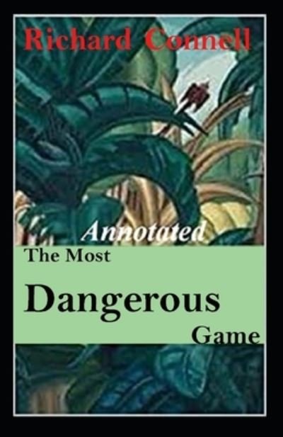 Cover for Richard Connell · The Most Dangerous Game annotated (Paperback Bog) (2021)