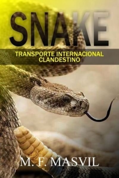 Cover for M F Masvil · Snake: Transporte Internacional Clandestino (Paperback Book) (2021)