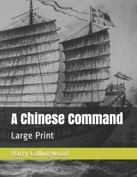 Cover for Harry Collingwood · A Chinese Command (Paperback Book) (2021)