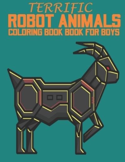 Cover for Labiba Knowledge House · Terrific Robot Animals Coloring book for boys (Paperback Book) (2020)