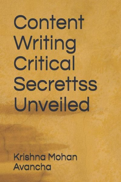 Cover for Krishna Mohan Avancha · Content Writing Critical Secrettss Unveiled (Paperback Book) (2021)