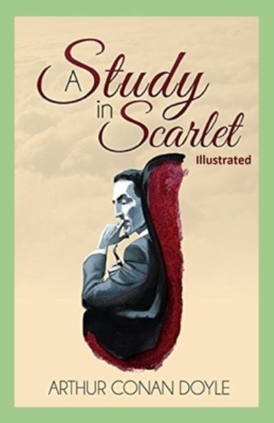 A Study in Scarlet Illustrated - Arthur Doyle - Books - Independently Published - 9798594325166 - January 13, 2021