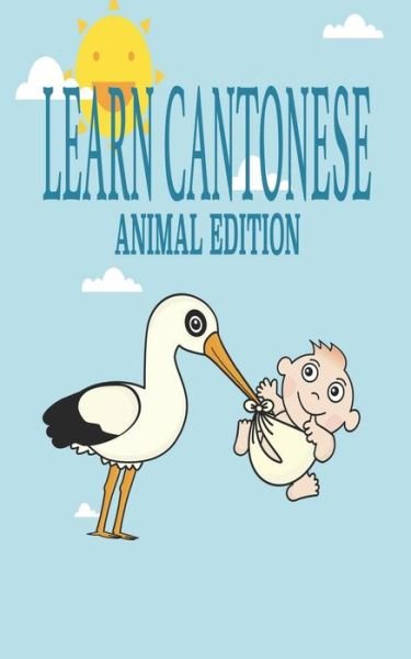 Cover for Bilingual Writers · Learn Cantonese, Animal Edition (Paperback Book) (2020)