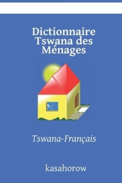 Cover for Kasahorow · Dictionnaire Tswana des Menages (Paperback Book) (2020)
