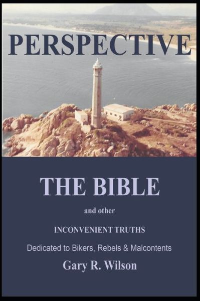 Cover for Gary Wilson · Perspective: THE BIBLE and other INCONVENIENT TRUTHS (Paperback Bog) (2020)